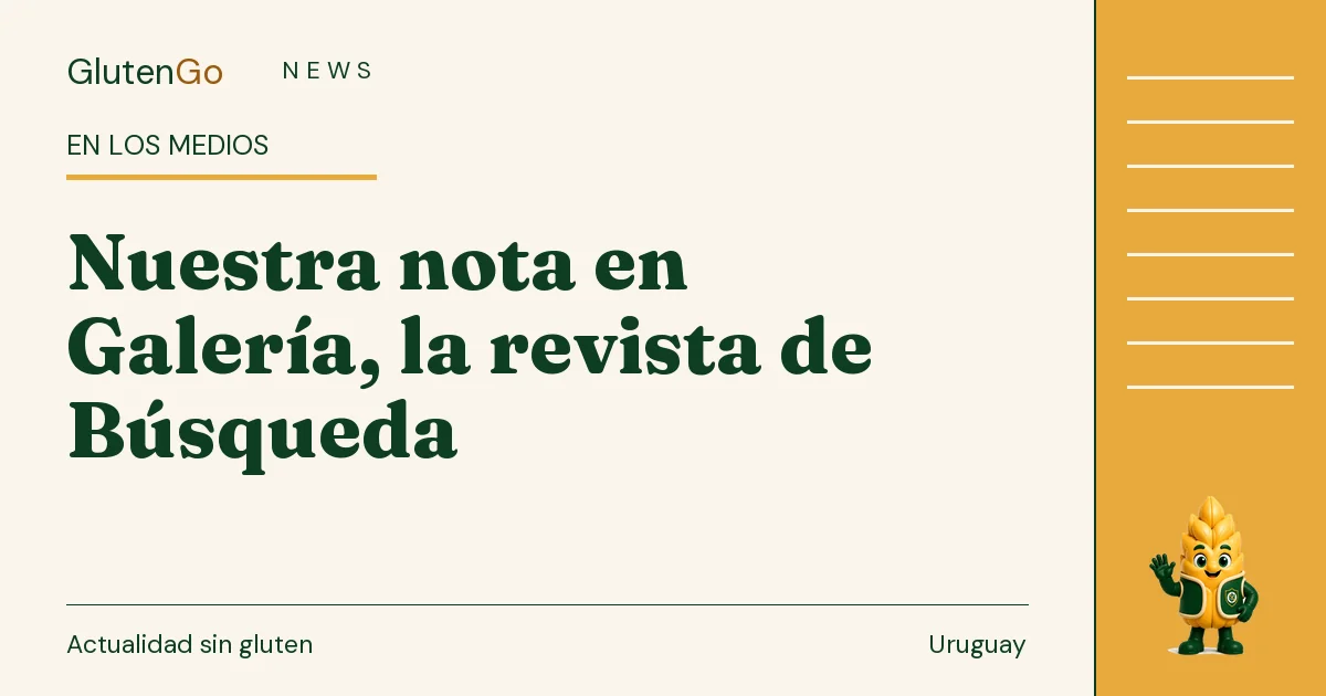 Portada de GlutenGo News: Nuestra nota en Galería, la revista de Búsqueda